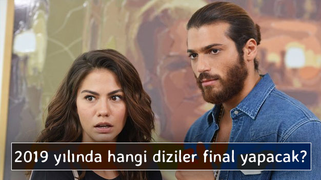 2019 yılında final yapacak diziler