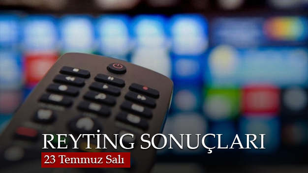 23 Temmuz reyting sonuçları belli oldu