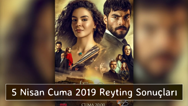 5 Nisan Cuma 2019 Reyting Sonuçları