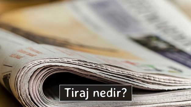 Tiraj nedir, neden önemlidir?