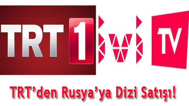 TRT Dizileri İçin Rusya Pazarı Açıldı! İşte Rusya’da Yayınlanacak İki TRT Dizisi!