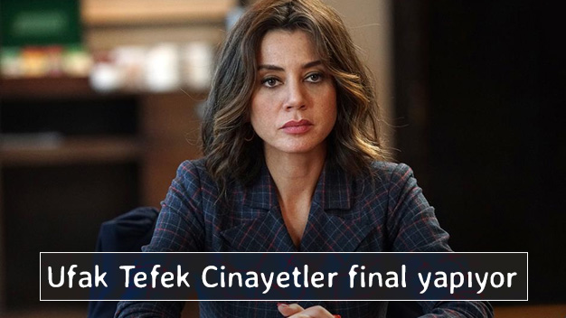 Ufak Tefek Cinayetler final yapıyor