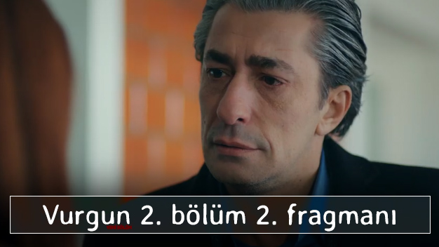 Vurgun 2. bölüm 2. fragmanı yayınlandı