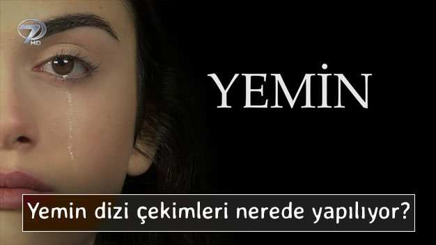 Yemin dizisi nerede çekiliyor?